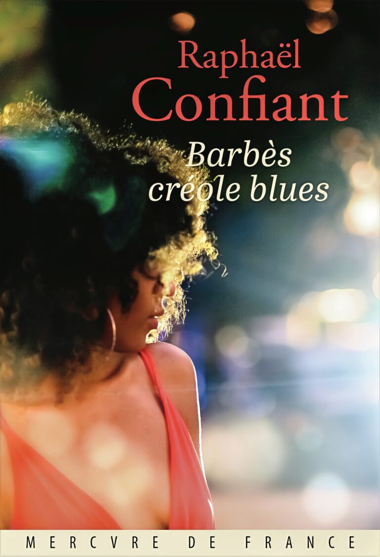 Présentation du nouvel ouvrage de Raphaël Confiant : Barbès créole blues