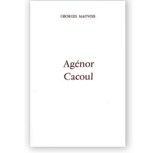 Agénor Cacoul — Georges E. Mauvois