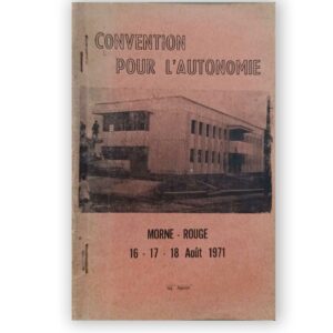 Convention pour l'autonomie, Morne-Rouge 16, 17, 18 Août 1971 — PCM