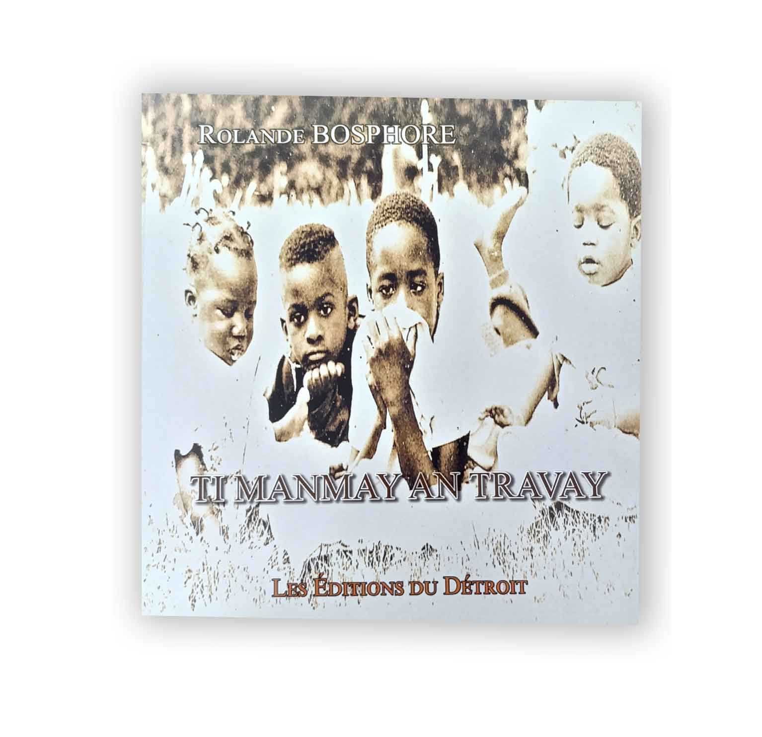 Ti manmay an travay — Rolande bosphore
