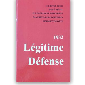 Légitime défense — ÉTIENNE LÉRO, JULES-MARCEL MONNEROT, MAURICE-SABAS QUITMAN, RENÉ MÉNIL, SIMONE YOYOTTE